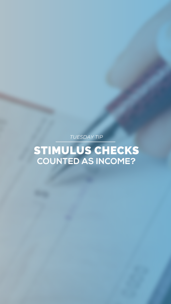 Tuesday Tip: Stimulus Checks counted as Income?