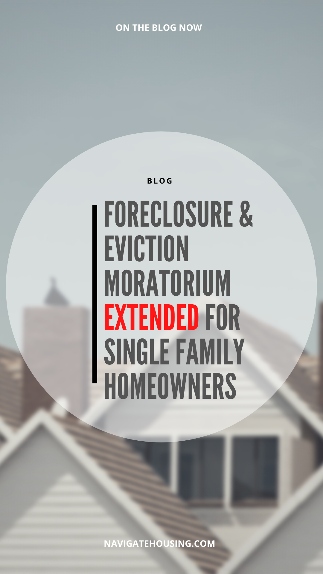 Foreclosure and Eviction Moratorium Extended for Single Family Homeowners