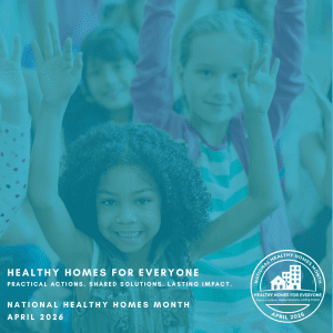 Blue-toned National Healthy Homes Month graphic showing children with raised hands in a classroom. Text reads: ‘Healthy Homes for Everyone. Practical Actions. Shared Solutions. Lasting Impact. National Healthy Homes Month. April 2026.’ A circular National Healthy Homes Month seal appears on the right.