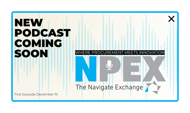 Graphic announcing Navigate’s new podcast ‘The Navigate Exchange (NPEX): Where Procurement Meets Innovation.’ Text reads ‘New podcast coming soon. First episode December 19.’ Background features blue audio waveforms and the NPEX logo with a microphone icon. Includes a close ‘X’ icon in the top right corner.